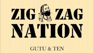 ZIG-ZAG NATION GUTU&TEN
