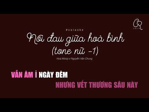 caraoke | Nỗi Đau Giữa Hoà Bình - Hoà Minzy x Nguyễn Văn Chung (tone nữ -1)