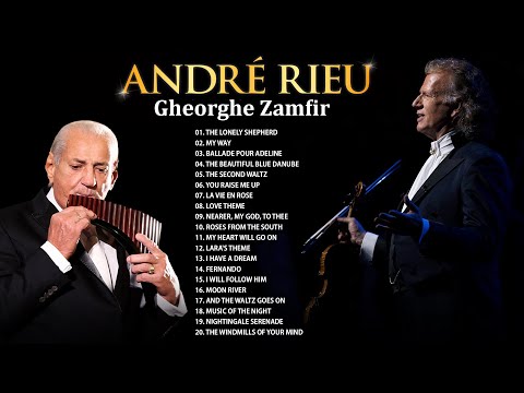 André Rieu & Gheorghe Zamfir 🎶 The Best of André Rieu Violin Playlist 2024 🎻 André Rieu Violin Music