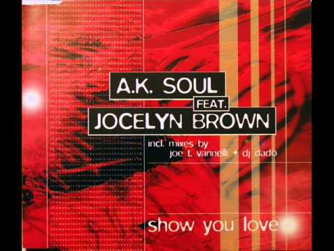 A.K. Soul Feat. Jocelyn Brown - Show You Love (1999)