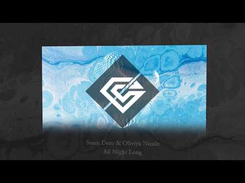 Seum Dero & Oliviya Nicole - All Night Long
