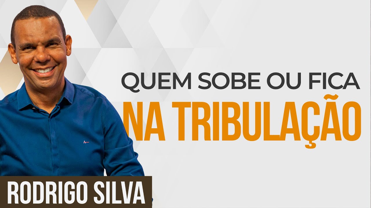 Sermão de Rodrigo Silva - QUEM VAI PARA A GLÓRIA E QUEM FICA NA TRIBULAÇÃO