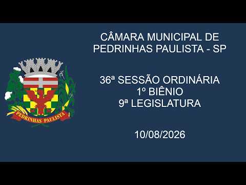 36ª SESSÃO ORDINÁRIA - 1º BIÊNIO - 9ª LEGISLATURA - 10/08/2026