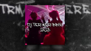 Download lagu DJ TERI MERI BBHC ` 2K25 ~ Sepadan😎 mp3