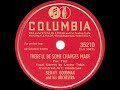 1941 HITS ARCHIVE: There’ll Be Some Changes Made - Benny Goodman (Louise Tobin, vocal)