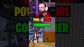 POV: le PIRE coéquipier