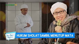 Download lagu Hukum Sholat Sambil Menutup Mata - Buya Yahya Menjawab mp3 Download lagu Hukum Sholat Sambil Menutup Mata - Buya Yahya Menjawab mp3