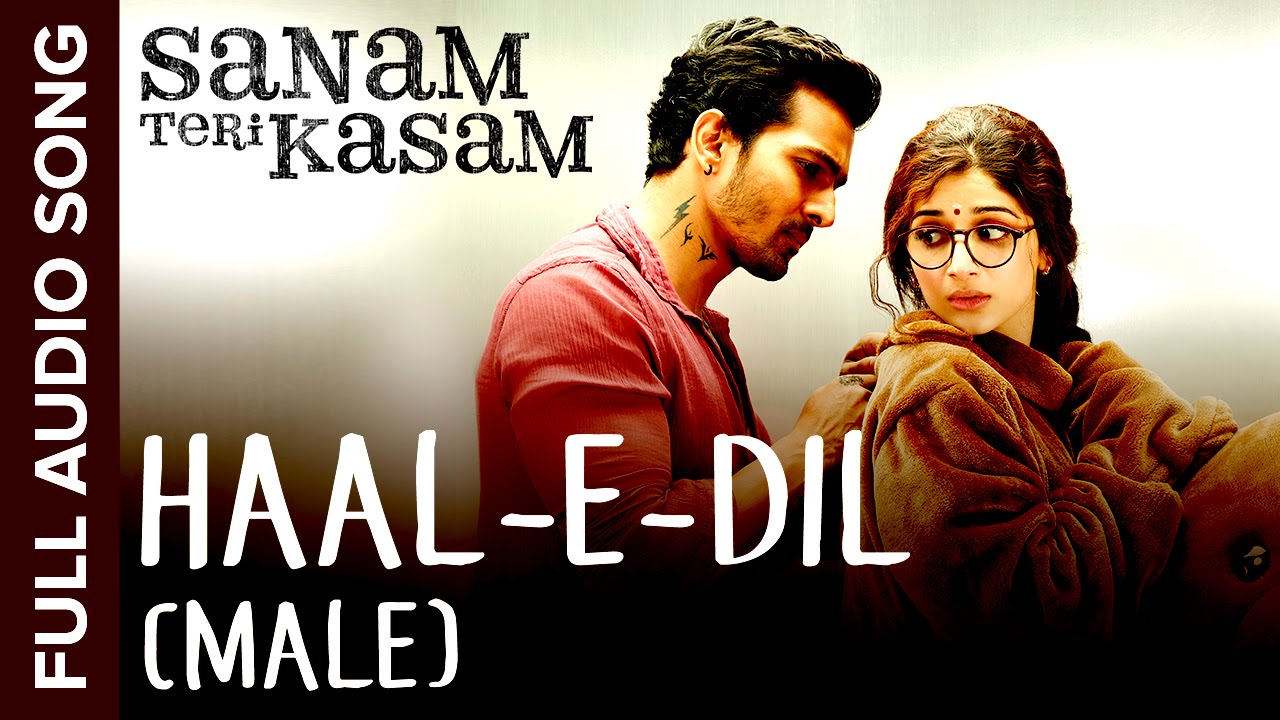 Haal-e-dil (Male) Lyrics | Sanam Teri Kasam | Sreeramchandra | Himesh Reshammiya