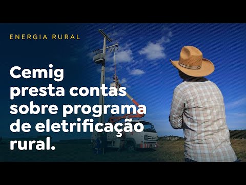 Cemig reports on rural electrification program.