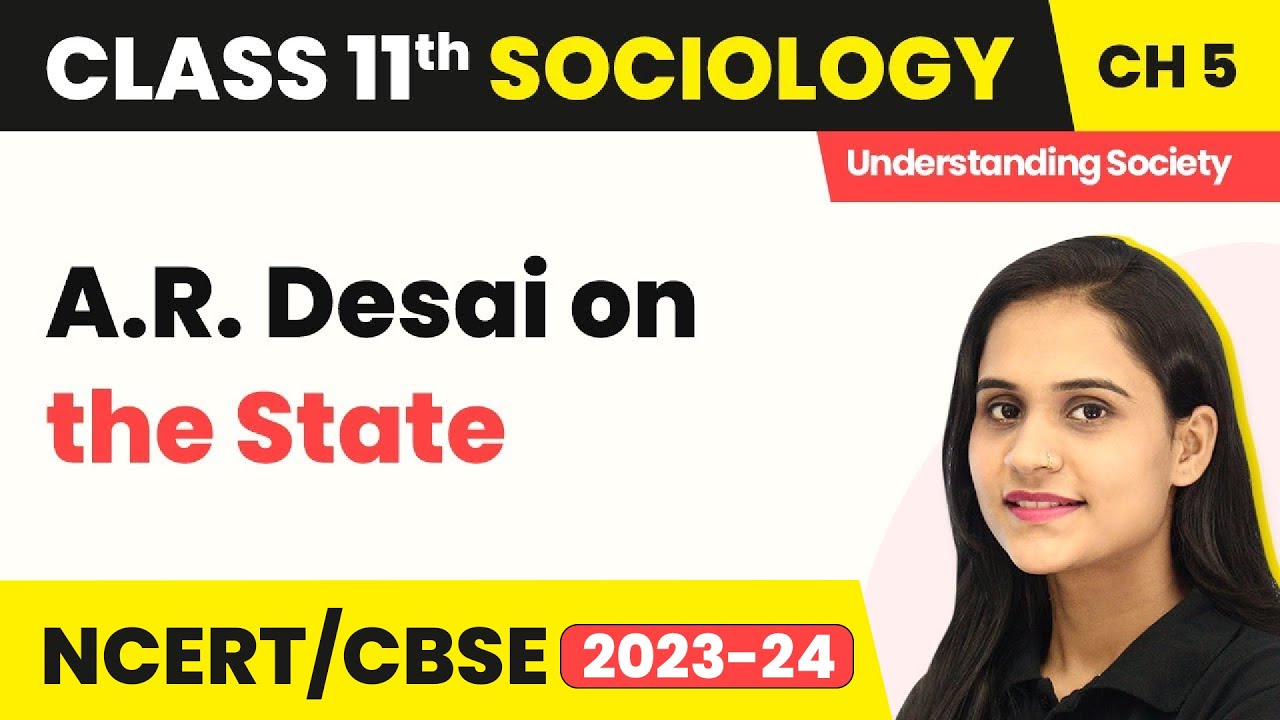 A.R. Desai on The State - Indian Sociologists | Class 11 Sociology Chapter 5