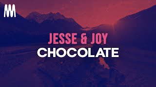 Jesse &amp; Joy - Chocolate (Letra/Lyrics)