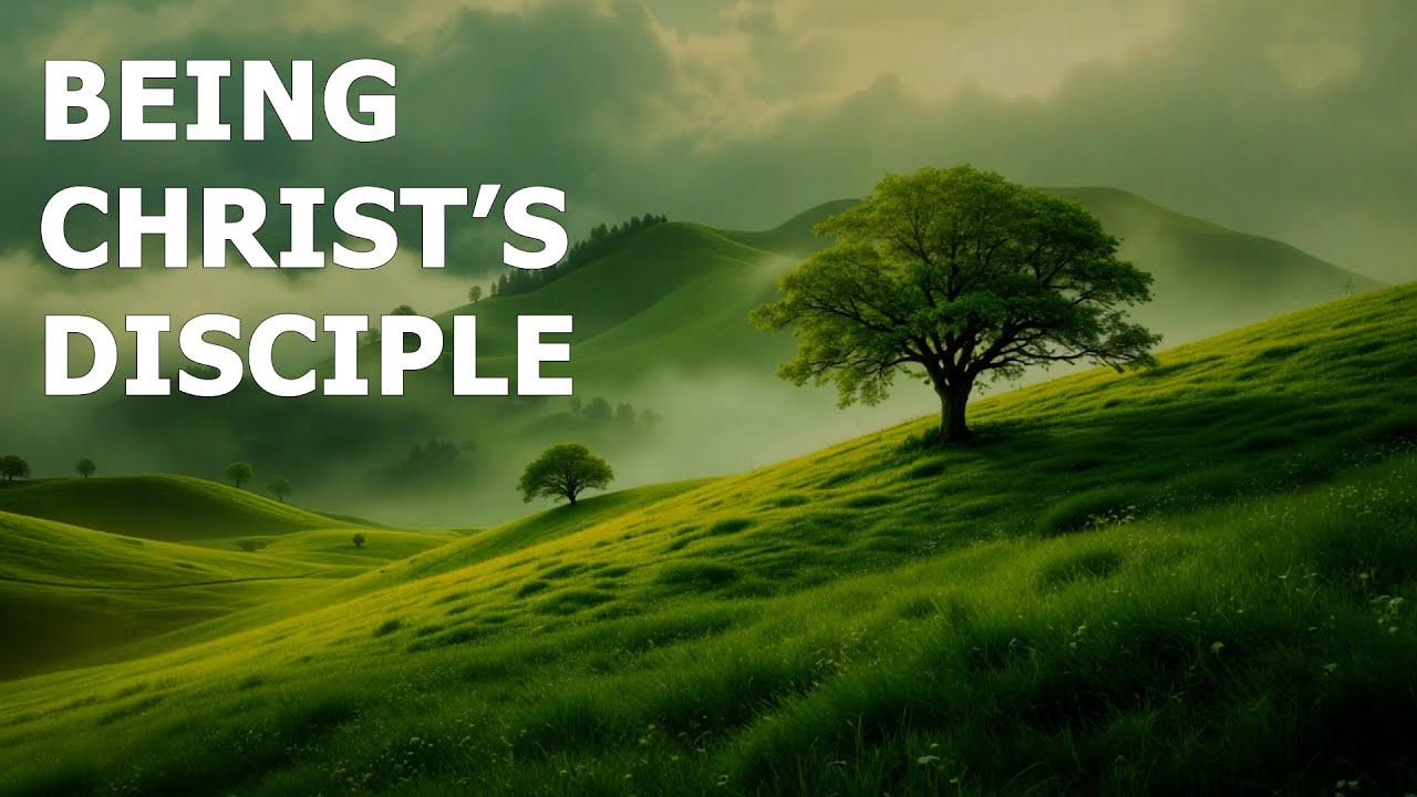 Being Christ's Disciple