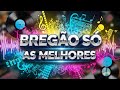 BREGÃO AS MELHORES SEM VINHETAS