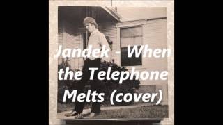 Jandek - When the telephone melts [cover]