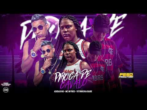 ADIDAS NG, MC MYRES, VITINHO NA BASE - PIROCA DE CAVALO #bregafunk