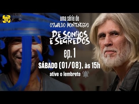 Of Dreams and Secrets - EP01 Season 1: The First Encounter | Series by Oswaldo Montenegro