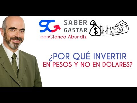 ¿Por qué es mejor invertir en pesos y no en dólares?