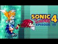 Sonic 4 Episode III - (Mania Ver.) PART 1