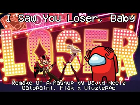 Mashup | Gatopaint, Flak x Vivzieppo - I Saw You Loser, Baby