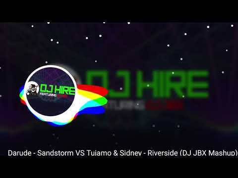 Sandstorm VS  Riverside (DJ JBX Mashup)