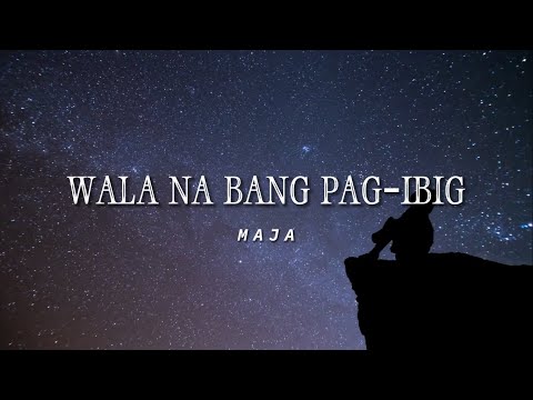 MAJA - Wala Na Bang Pag-Ibig (Official Lyric Video)