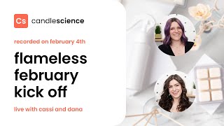 CandleScience Live: Flameless February Kick Off 🙅♀️🔥