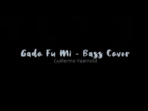 Guillermo Vaarnold - Gado Fu Mi | Bass cover