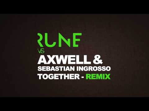 Axwell & Sebastian Ingrosso - Together (RUNE - Remix)