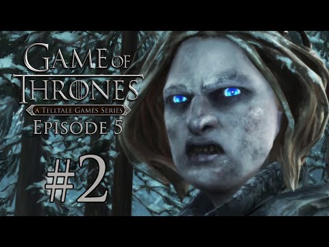Game of Thrones: Episode 5 - Gameplay Walkthrough (Part 2) "White Walker"