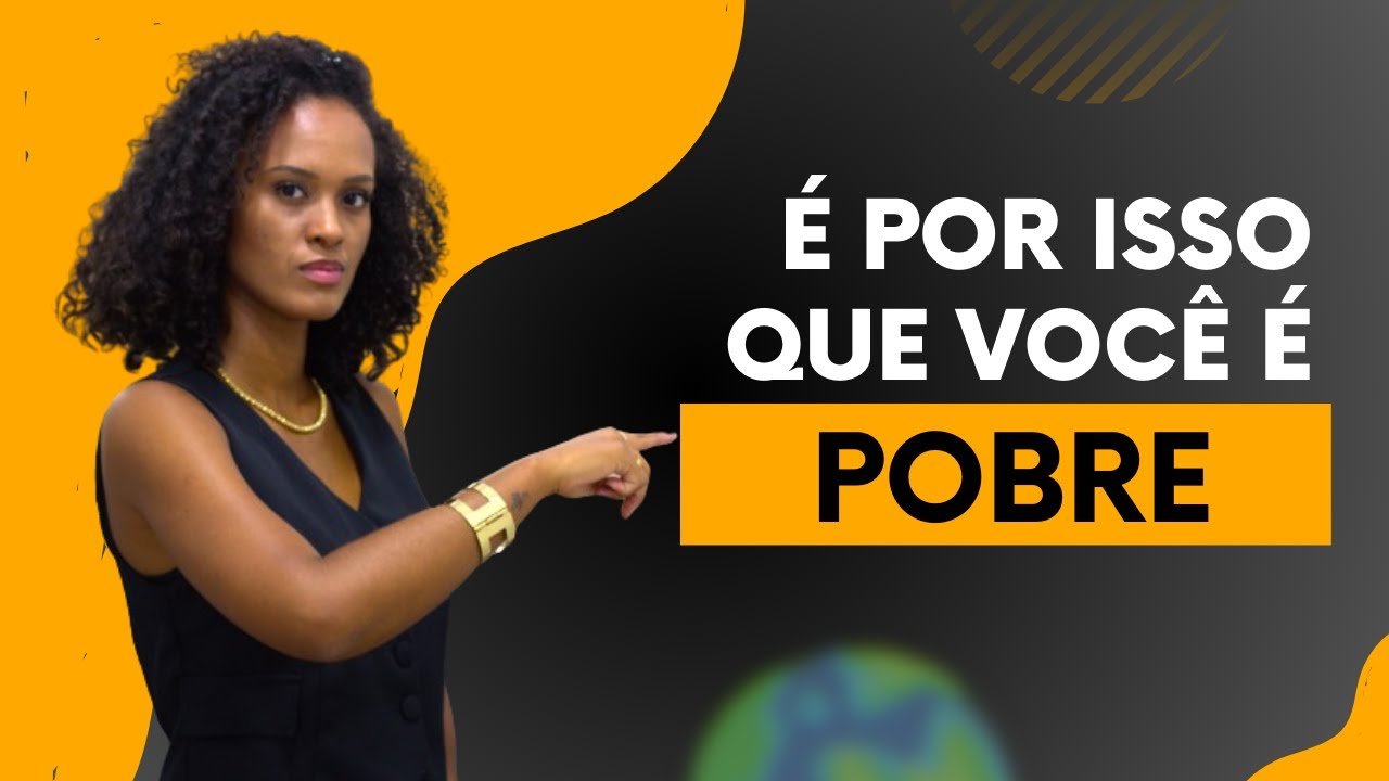 5 FATORES QUE ESTÃO TE DEIXANDO MAIS POBRE