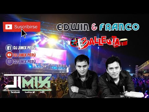 MIX - EDWIN Y FRANCO -  BALLESTA- DJ JIMIX (HUAYNOS TARMEÑOS) HQ