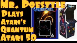 Mr. Poestyle Plays Atari 50: Quantum Atari Arcade