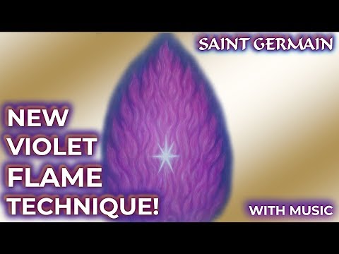 NEW Violet Flame Technique! with Saint Germain (Now with music)
