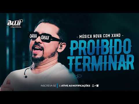 Proibido Terminar - Xand Avião (Música Nova) Gusttavo Lima