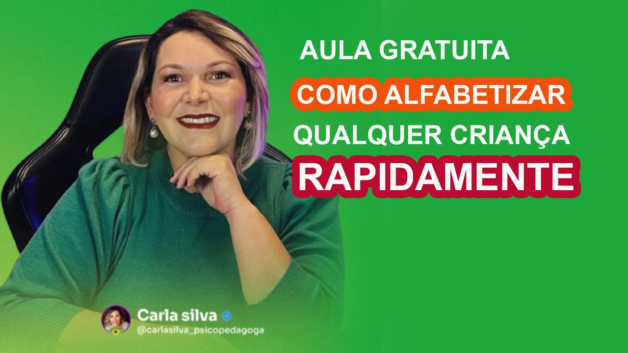 ENTENDENDO O PROCESSO DA ALFABETIZAÇÃO - Carla Silva
