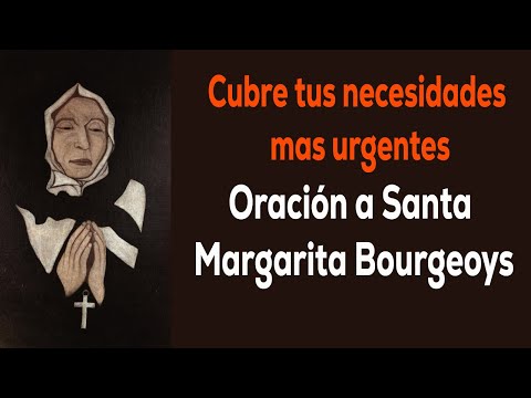 Oración a Santa Margarita Bourgeoys Me ayudó en mis necesidades más urgentes