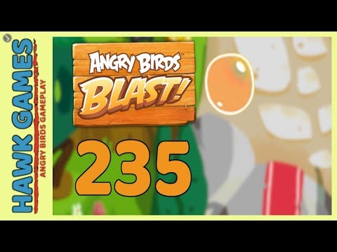 Angry Birds Blast Level 235 - 3 Stars Walkthrough, No Boosters