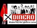 X Dinero - Mamá no me quiero casar (Audio Wav en Link)