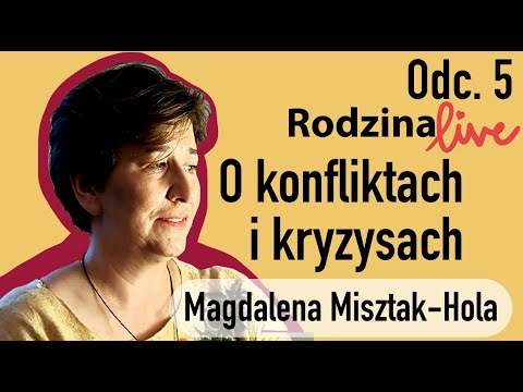 Konflikty i kryzysy, czyli o zdrowej i niezdrowej komunikacji w rodzinie | RODZINA LIVE ODC. 5