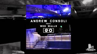 Andrew Consoli feat. Wes Walls - Go (Preview)