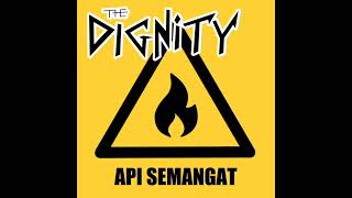 The Dignity - Api Semangat