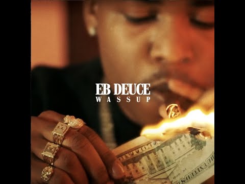 EB Deuce   "Wassup" Shot By LewisYouNasty