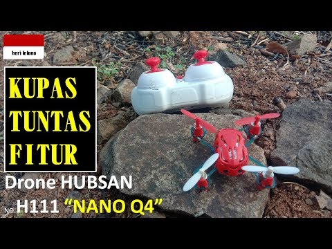 Drone HUBSAN NANO Q4 KUPAS TUNTAS FITUR
