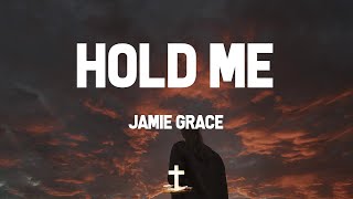 Jamie Grace - Hold Me (feat. Tobymac) (Lyric Video) | You take each and every day, make it special