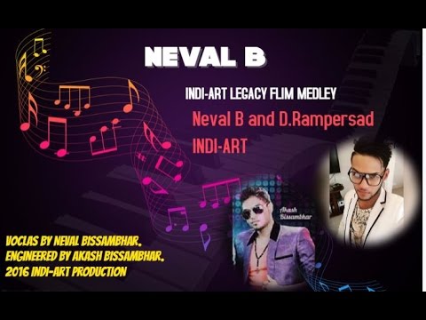 INDI-ART LEGACY FILM MEDLEY. Neval B & D.Rampersad INDI-ART.