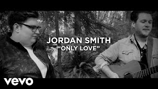 Jordan Smith - Only Love