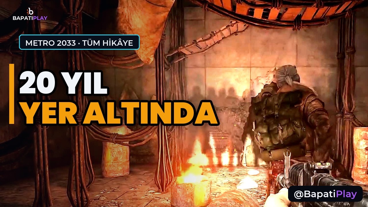 Metro Serisi: Üç Oyunun Tüm Hikâyesi — BapatiPlay Rehberi