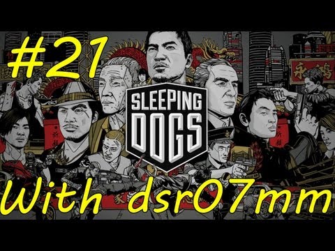 Sleeping Dogs Walkthrough - Part 21 (Lets Play / Walkthrough) [PC/PS3/XBOX]