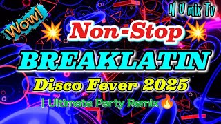 Download lagu 💥Non-Stop BREAKLATIN Disco Fever 2025 | Ultimate Party Remix🔥 mp3