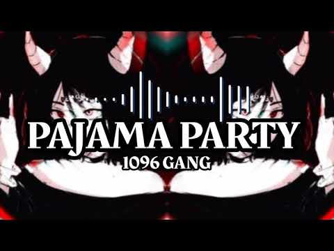Nightcore | Pajama Party - 1096 GANG